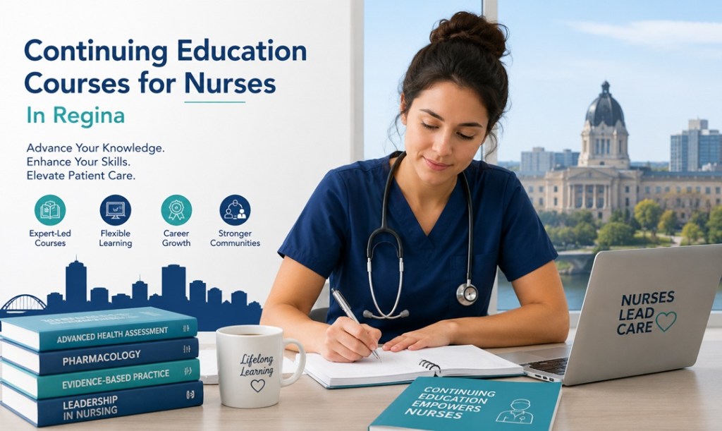 Continuing Education Courses for Nurses in Regina: Finding the Right Path Forward